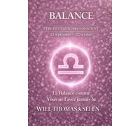 BALANCE: COMPRENDRE VOTRE FONCTIONNEMENT PROFOND POUR VIVRE DES RELATIONS JUSTES ET ALIGNEES (signes astrologique)