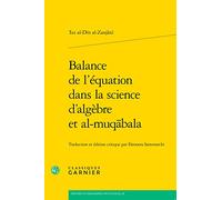Balance de l'équation dans la science d'algèbre et al-muqbala (Histoire Et Philosophie Des Sciences, 28)