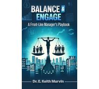 Balance & Engage: A Front-Line Manager's Playbook