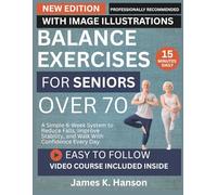 BALANCE EXERCISES FOR SENIORS OVER 70: A Simple 6-Week System to Reduce Falls, Improve Stability, and Walk With Confidence Every Day