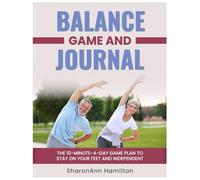 Balance Game & Journal: The 10-Minute-a-Day Game Plan to Stay on Your Feet and Independent
