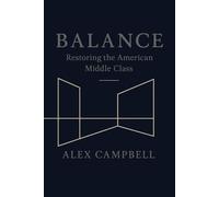 Balance: How we Restore the Middle Class and Save America