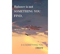 Balance Journal: The notebook titled "Balance" serves as a tool for organizing thoughts and maintaining equilibrium in daily life. It encourages users to reflect on their priorities and manage their time effectively.