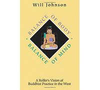 Balance of Body Balance of Mind: A Rolfer's Vision of Buddhist Practive in the West: Roifer's Vision of Buddhist Practice in the West