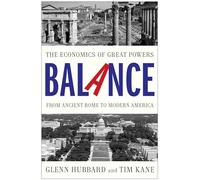 Balance: The Economics of Great Powers from Ancient Rome to Modern America