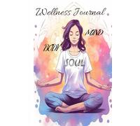 "Balance Within: A Wellness Journal for Mind, Body, and Soul"
