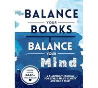 BALANCE YOUR BOOKS, BALANCE YOUR MIND: A Guided T-Account Journal for Stress Relief, Clarity, and Daily Reset