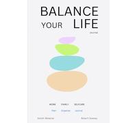 Balance your Life: 1-Month Ultimate Work-Life Balance Journal & Daily Planner for a Confident, Calm, successful and Fulfilled You