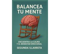 Balancea tu mente: 30 relatos de cambio para reencontrarte contigo y tomar el control de tu vida
