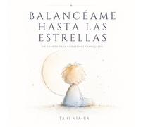 Balancéame hasta las estrellas: La Edición de la Luna: 3 (Pequeños Soñadores)