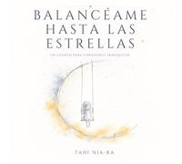 Balancéame hasta las estrellas: La Edición de las Estrellas: 1 (Pequeños Soñadores)