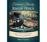 Balanced Beauty in Jewelry Design: Learn to Make Coordinated Sets with Practical Crafting Skills