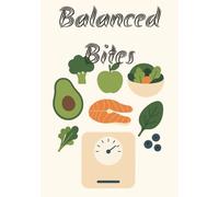 Balanced Bites: Weight loss Food journal to aid you in achieving your dream body, 50 days