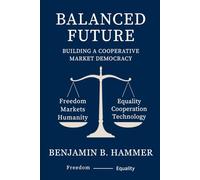 Balanced Future: Building a Cooperative Market Democracy