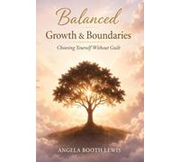Balanced Growth and Boundaries: Choosing Yourself Without Guilt
