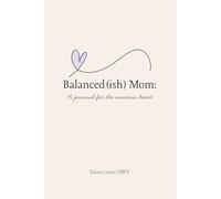 Balanced(ish) Mom: A Journal for the Anxious Heart