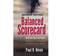 Balanced Scorecard Step-by-Step: Maximizing Performance and Maintaining Results