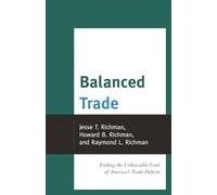 Balanced Trade: Ending the Unbearable Costs of America's Trade Deficits