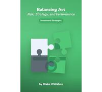 Balancing Act: Risk, Strategy, and Performance (Navigating the World of Economics, Finance, and Markets)