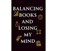 Balancing Books and Losing My Mind: A Funny 6x9 Lined Notebook for Accountants, Finance Students and Office Life Secret Santa Gift
