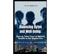 Balancing Bytes and Well-being: How to take care of Mental Health in the Digital Era