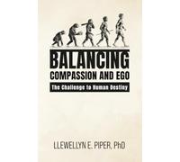 Balancing Compassion and Ego: The Challenge to Human Destiny