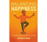 Balancing Happiness: Finding Peace Within the Chaos
