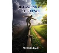 Balancing on this Fence: Learning to Trust God When Life Doesn’t Make Sense (On the Fence: A Faith & Life Series)