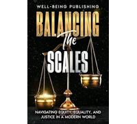 Balancing the Scales: Navigating Equity, Equality, and Justice in a Modern World