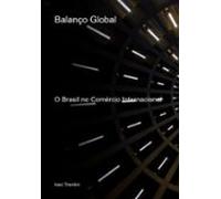 Balanço Global: O Brasil No Comércio Internacional (ebook)