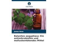 Balanites aegyptiaca: Ein antimikrobielles und molluskentötendes Mittel