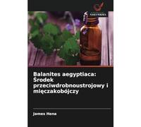Balanites aegyptiaca: Środek przeciwdrobnoustrojowy i mięczakobójczy