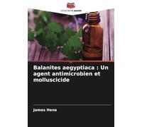 Balanites aegyptiaca : Un agent antimicrobien et molluscicide