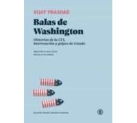 balas de washington. historias de la cia intervención y golpes d e est