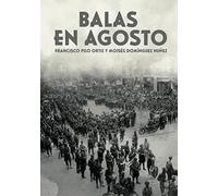 BALAS EN AGOSTO (IMPETU/HISTORIA)