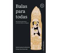 BALAS PARA TODAS: Seis mujeres periodistas en Oriente Medio y el Magreb: 6 (Ensayo)