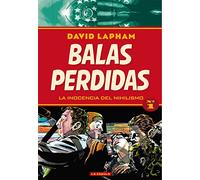 BALAS PERDIDAS 01 , LA INOCENCIA DEL NIHILISMO (NOVELA GRAFICA)