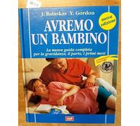Balaskas Janet - Avremo Un Bambino. La Nuova Guida C