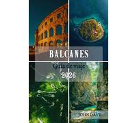 Balcanes Guía de viaje 2026: Descubre pueblos recónditos, costas adriáticas, ciudades históricas, gastronomía local, rutas panorámicas y auténticas experiencias culturales en el sudeste de Europa.