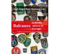 BALCANES, LA HERIDA ABIERTA DE LA CONVIVENCIA: Conflicto y reconstrucción de la convivencia (Europa)