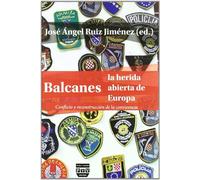 Balcanes, la herida abierta de la convivencia: Conflicto y reconstrucción de la convivencia (Europa)