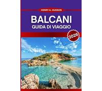 Balcani Guida di viaggio 2026: Esplora i tesori nascosti dell'Europa: cultura, coste e avventure indimenticabili