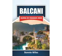 BALCANI GUIDA DI VIAGGIO 2026: Scopri città storiche, aree costiere, cucine locali, sentieri di montagna e consigli per la pianificazione del viaggio nel Sud-Est Europa