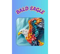 BALD EAGLE: ANIMALS OF THE WORLD, Positive affirmations, Motivational and inspirational notebook, Animal notebook, Birthday gifts, Notebook gifts, Anniversary gifts, For all...
