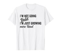 Bald Guy Hair Loss I'm not going bald Getting more head Camiseta