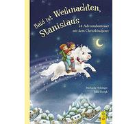 Bald ist Weihnachten, Stanislaus - 24 Adventabenteuer mit dem Christkindpony