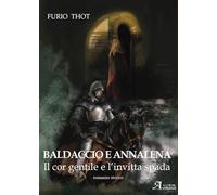 Baldaccio e Annalena. Il cor gentile e l'invitta spada