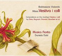 Baldassare Vialardo : Missa „Vestiva I Calli“ / Musica Fiorita