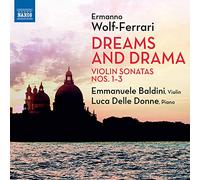 Baldini, Emmanuele/Delle Donne, Luca - Wolf-Ferrari, E.: Violin Sonatas Nos. 1-3 (Dreams and Drama)