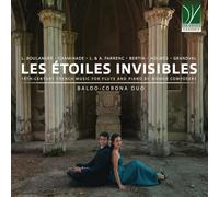 BALDO-CORONA DUO/ DAVIDE BALDO / CHIARA CORONA - LES ÉTOILES INVISIBLES, 19TH-CENTURY FRENCH MUSIC FOR FLUTE AND PIANO BY WOMEN